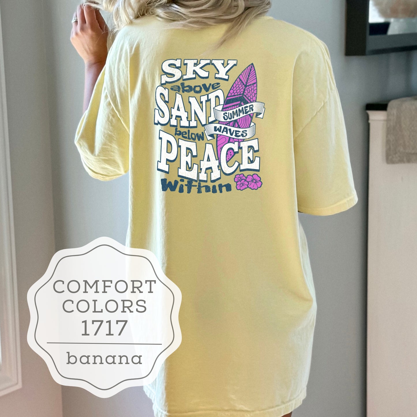 Beach Vibes "Sky Above, Sand Below, Peace Within" Comfort Colors® T-Shirt - Back Design