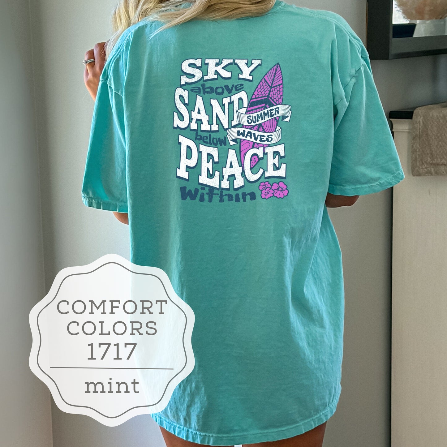 Beach Vibes "Sky Above, Sand Below, Peace Within" Comfort Colors® T-Shirt - Back Design
